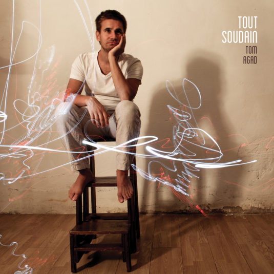 Tom Agad - Tout soudain